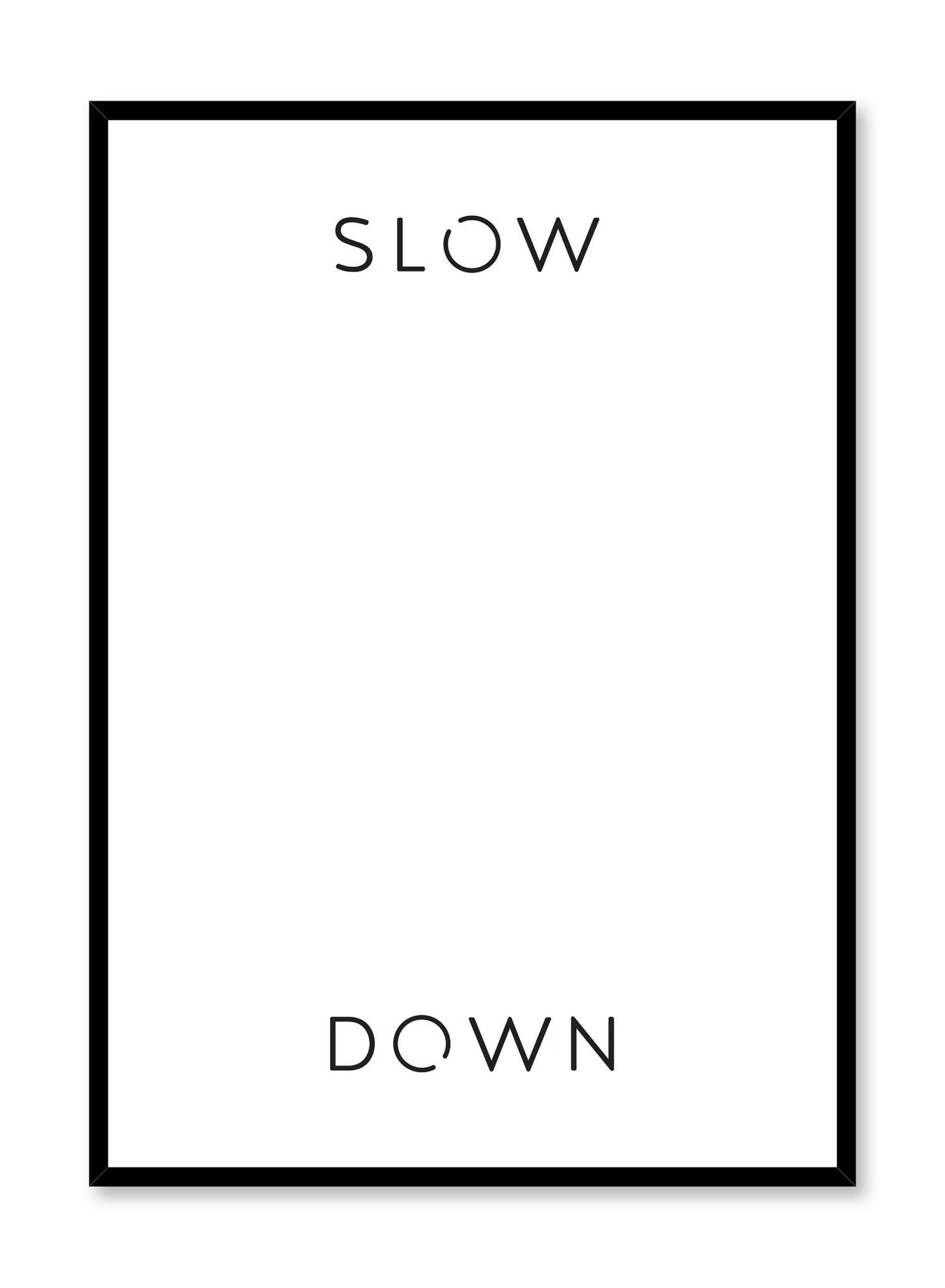 Scandinavian poster by Opposite Wall with graphic Slow _ Down typography design in white