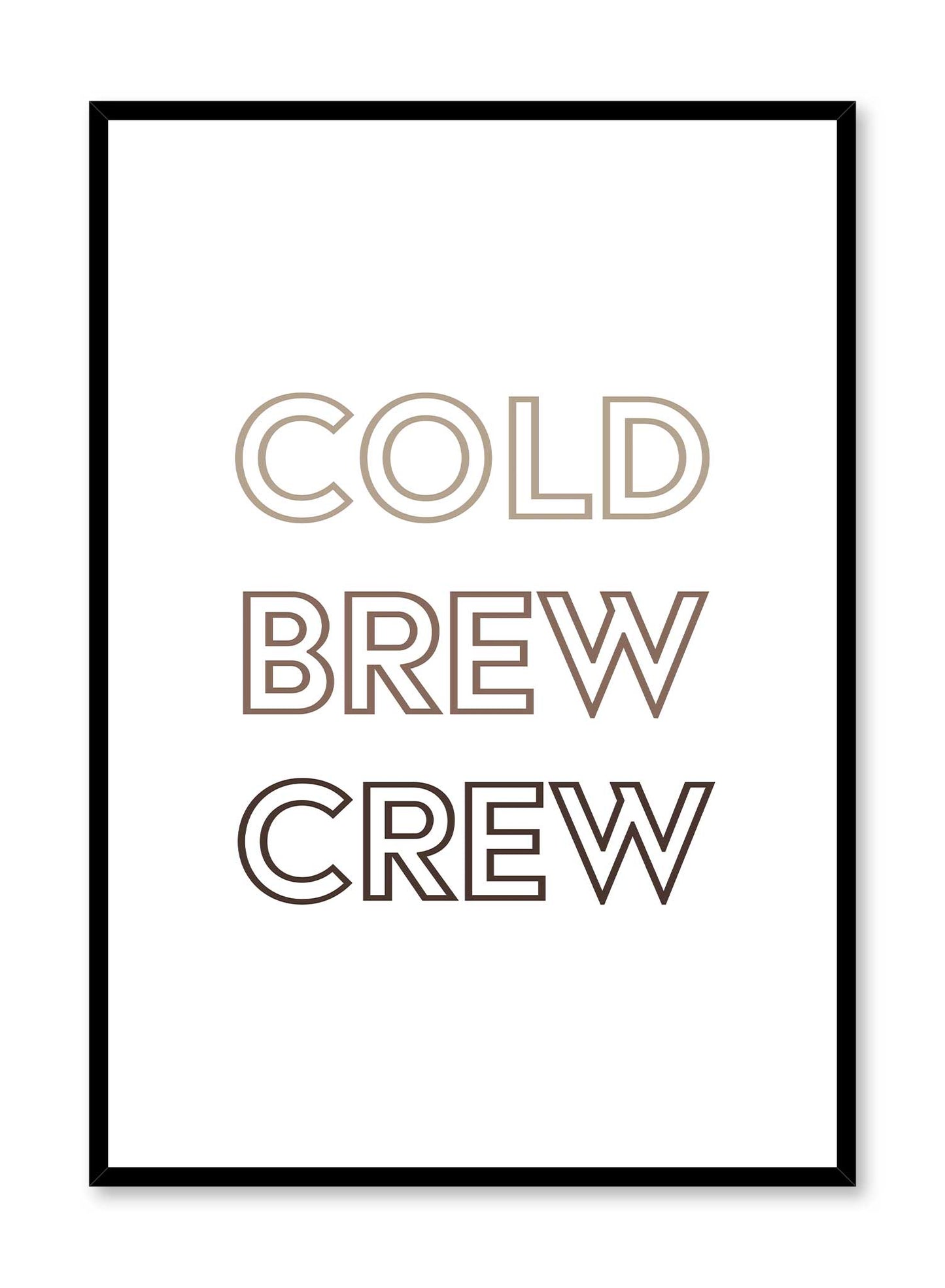 Cold Brew Crew in outline typography, Poster | Oppositewall.com