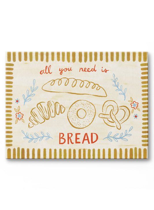 All You Need is Bread, Canvas