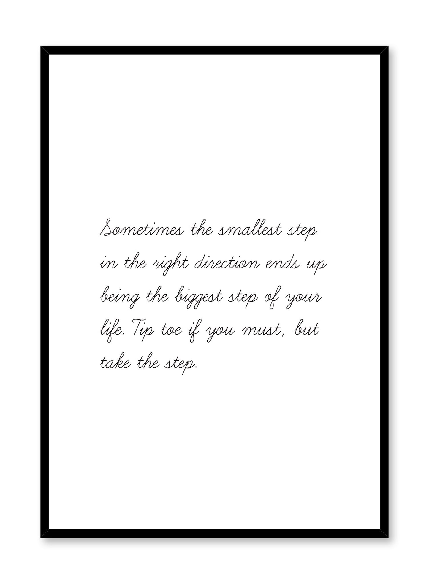 Minimalist art print by Opposite Wall with trendy Take the step quote typography design