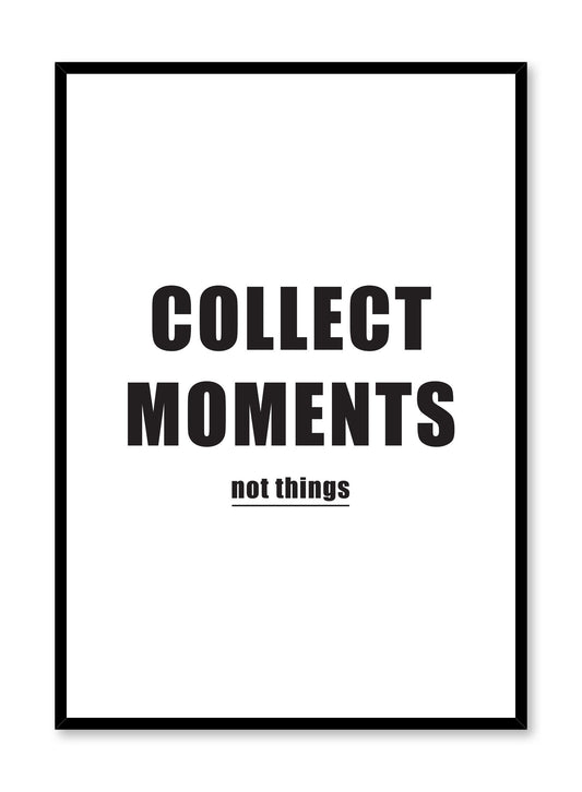 Collect Moments Not Things modern minimalist typography art print by Opposite Wall