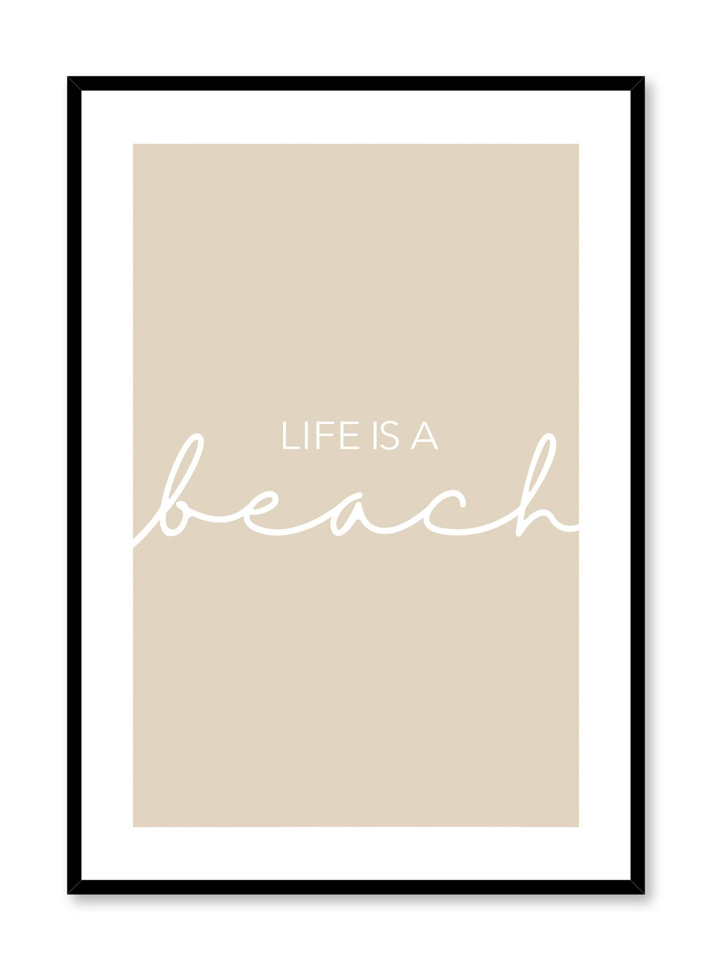 Life is a beach modern minimalist typography art print by Opposite Wall