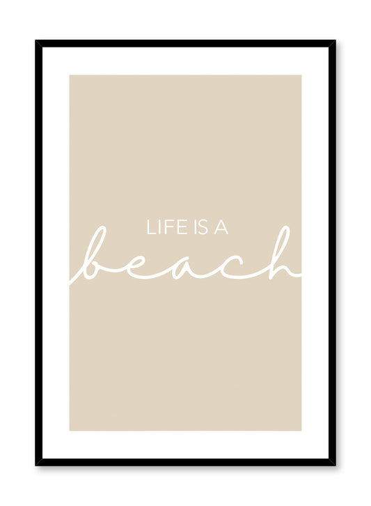 Life is a beach modern minimalist typography art print by Opposite Wall