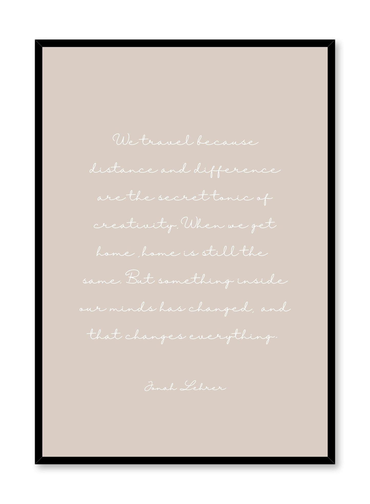 Travel quote modern minimalist typography in beige art print by Opposite Wall