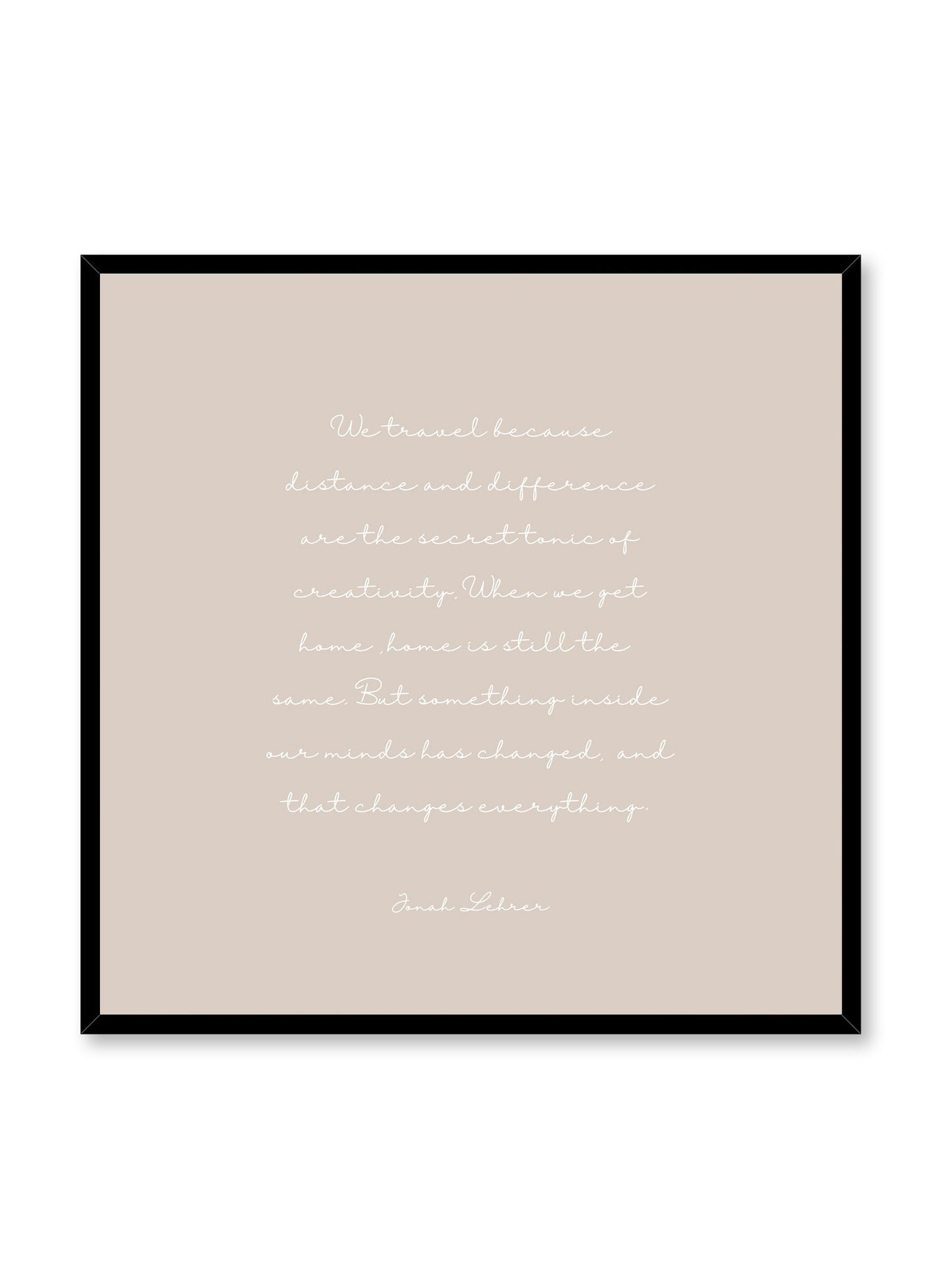 Travel quote modern minimalist typography in beige art print by Opposite Wall