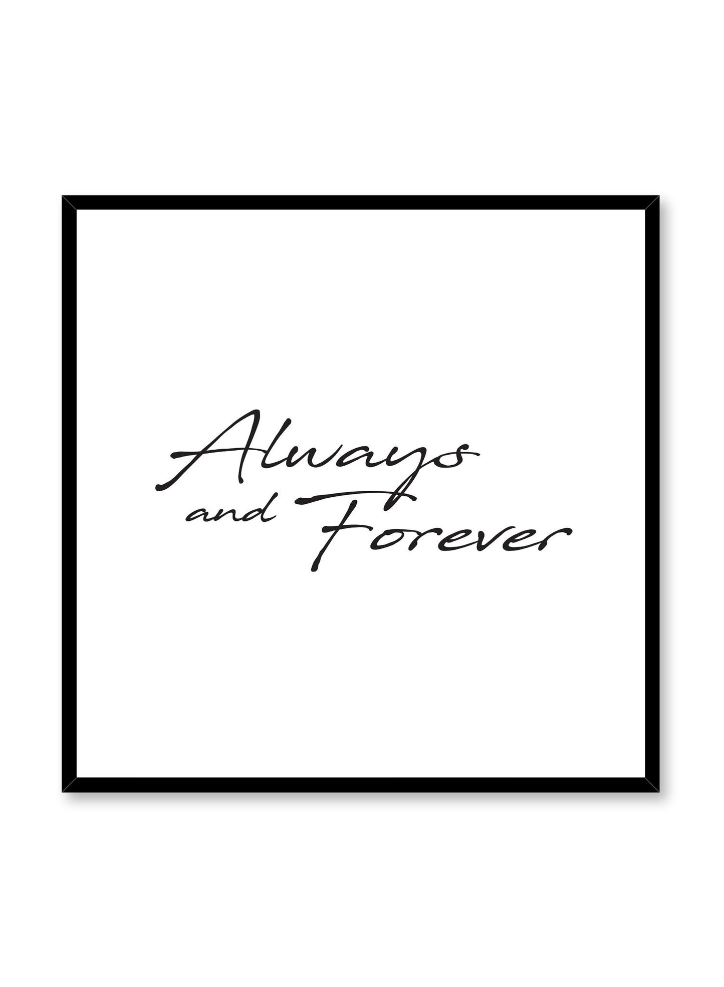 Scandinavian poster with black and white graphic typography design of Always and Forever text by Opposite Wall