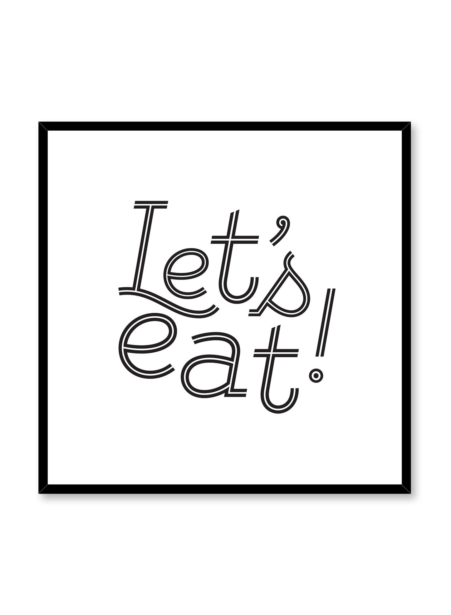 Minimalist poster by Opposite Wall with Let's Eat! black and white typography