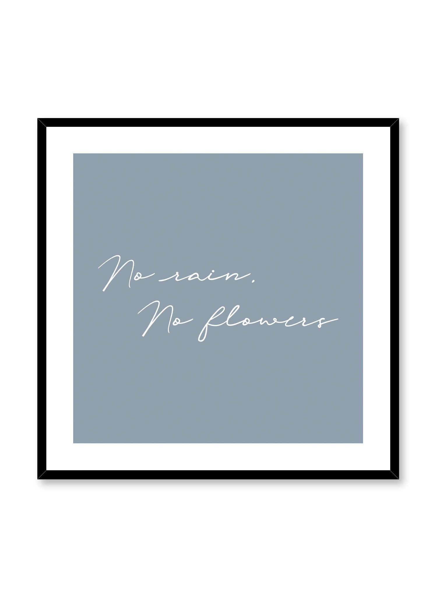 Modern minimalist typography poster by Opposite Wall with No Rain No Flowers quote in blue